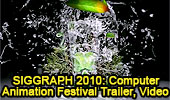 SIGGRAPH 2010: Computer Animation Festival Trailer, Video