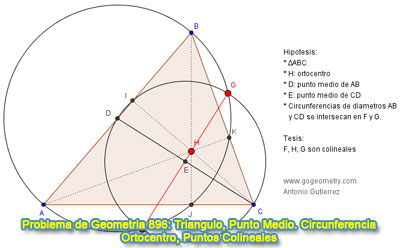 Problema de Geometría 896: Triangulo, Ortocentro, Alturas, Puntos Medios, Diámetros, Circunferencias Secantes, Puntos Colineales
