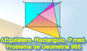 Problema de Geometría 968 (English ESL): Triangulo Equilátero, Rectángulo, Punto Medio
