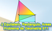 Problema de Geometría 971 (English ESL): Triangulo Equilátero, Rectángulo, Vértice Común, Áreas