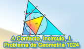 Problema de Geometría 1024 (English ESL): Triangulo de Contacto o  Gergonne, Circunferencia Inscrita, Perpendiculares, Relaciones Métricas