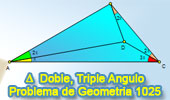 Problema de Geometría 1025 (English ESL): Triangulo, Angulo Doble y Triple