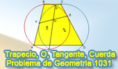 Problema de Geometría 1031 (English ESL): Trapecio, Circunferencia, Tangente, Cuerda Común, Punto Medio, Rectas Paralelas