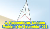 
Problema de Geometría 1053 (English ESL): Triangulo, Medianas, Perpendiculares, Congruencia.