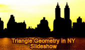 Triangle Geometry in the Real World, New York - Slideshow
