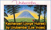 Inca Music: Kacharpari, composed by Jorge Huirse, performance by Urubamba (Los Incas), Video 
