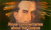 The Quipus and The Royal Commentaries of the Inca, 1609 by Garcilaso de la Vega.