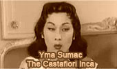 Yma SUmac, the Castafiori Inca