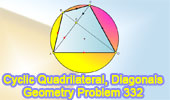  Problem 332. Cyclic quadrilateral, Ratio of diagonals, Similarity.