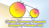  Problem 348. Circles, Common External Tangents, Common Internal Tangent.