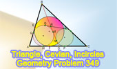  Problem 349. Triangle, Cevian, Incircles, Tangents, Tangency Points.