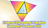  Problem 404. External Equilateral triangles, Congruent and Concurrent Lines.