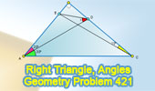  Problem 421: Right Triangle, Cevian, Angles, Measurement.
