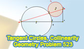 Problem 523: Tangent Circles, Diameter Perpendicular, Collinearity