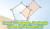  Problem 563: Regular Pentagon, Center, Rectangle, Diagonals, Angle.