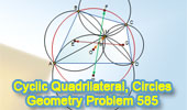  Problem 585: Cyclic Quadrilateral, Diagonals, Circumcenters, Circumcircles, Concurrency.