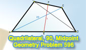  Geometry Problem 596: Quadrilateral, Right Triangle, Isosceles, Midpoint.