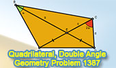 Problem 1387 Quadrilateral, Double Angle, Congruence, Isosceles Triangle