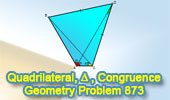 Problema de Geometra 873: Quadrilateral, Diagonal, Triangle, Angle Bisector, Congruence