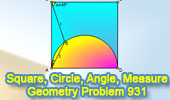 Problema de Geometría 931: Cuadrado, Semicircunferencia, Diámetro, Angulo, 45 Grados, Relaciones Métricas