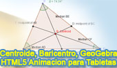 Geometra Dinmica: Centroide  de un triangulo. Animacin interactiva para tabletas