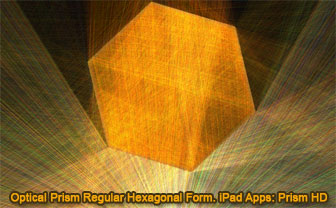 Optical Prism with Regular hexagonal Form. Scene created using Prism HD for iPad