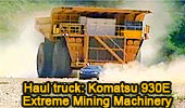 Komatse 930e, Extreme Haul Truck