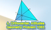 Geometry Problem 1063 Orthocenter triangle