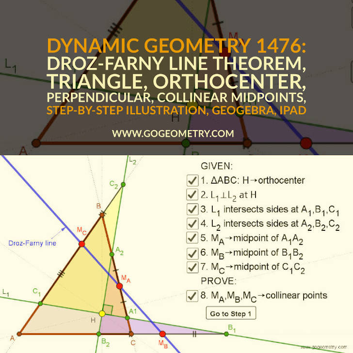 Dynamic Geometry 1476: Droz-Farny Line Theorem, Triangle, Orthocenter, Perpendicular, Collinear Midpoints, Step-by-step Illustration Using GeoGebra, iPad Apps