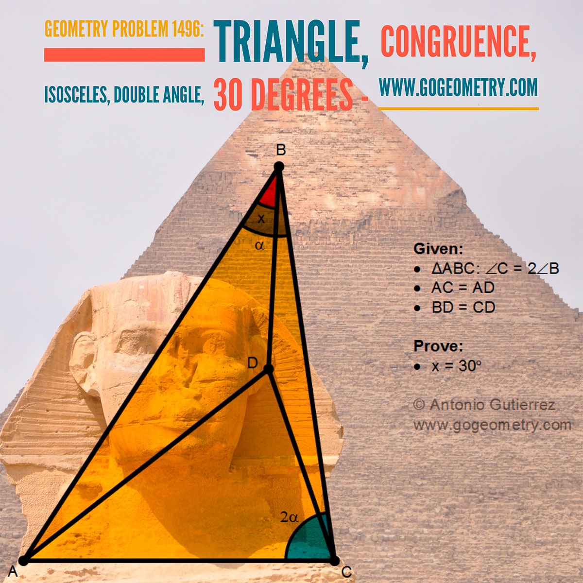 Geometry Problem 1496: Triangle, Congruence, Isosceles, Double Angle, 30 Degrees, Sphinx and the Great Pyramid in the background