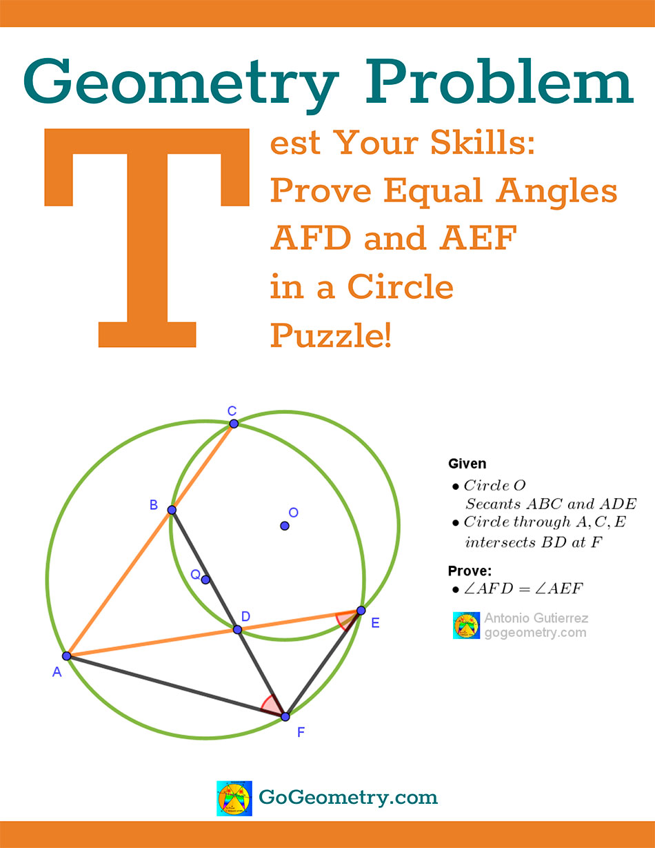 Flyer of Geometry problem 1582 Diagram involving a cyclic quadrilateral, secants intersecting a circle and proving that angles AFD and AEF are equal