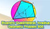Problem 908 Bicentric Quadrilateral, Incircle, Circumcircle, Circumscribed, Inscribed, Tangent, Inradius